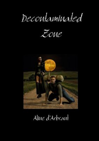 Книга Decontaminated Zone Aline D'Arbrant