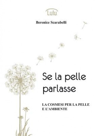 Carte Se La Pelle Parlasse Berenice Scarabelli