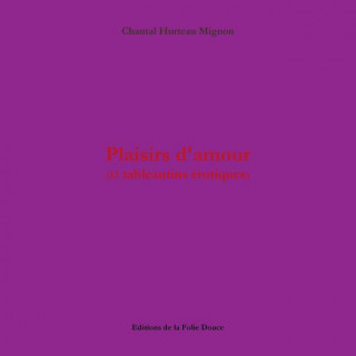 Libro Plaisirs D'Amour Chantal Hurteau Mignon