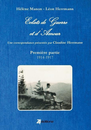 Libro Eclats de Guerre Et D'Amour (I914 - 1918) Helene Manon Leon Herrmann