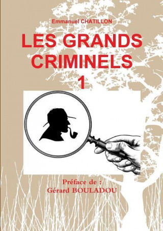 Книга Les Grands Criminels 1 Emmanuel Chatillon