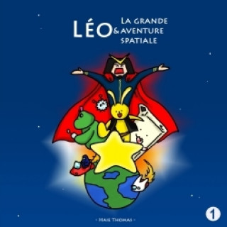 Livre Leo Et La Grande Aventure Spatiale Thomas Haie