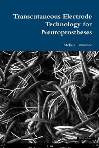 Книга Transcutaneous Electrode Technology for Neuroprostheses Melissa Lawrence