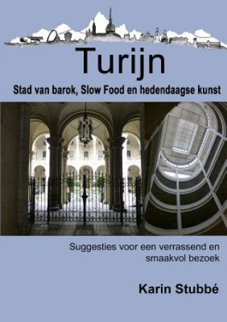 Książka Turijn. Stad Van Barok, Slow Food En Hedendaagse Kunst Karin Stubbe