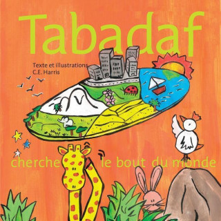 Книга Tabadaf Cherche Le Bout Du Monde Claire-Elise Harris