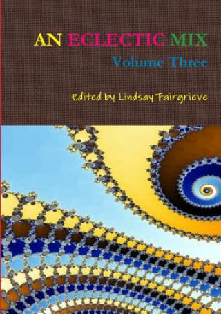 Kniha Eclectic Mix, Volume Three Edited by Lindsay Fairgrieve