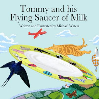 Carte Tommy and His Flying Saucer of Milk Michael Waters