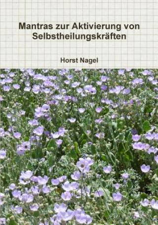 Carte Mantras Zur Aktivierung Von Selbstheilungskraften Horst Nagel