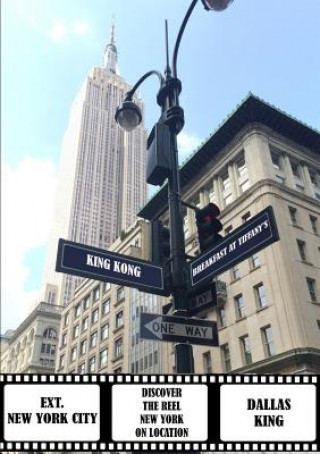 Книга Ext. New York City - Discover the Reel New York on Location Dallas King