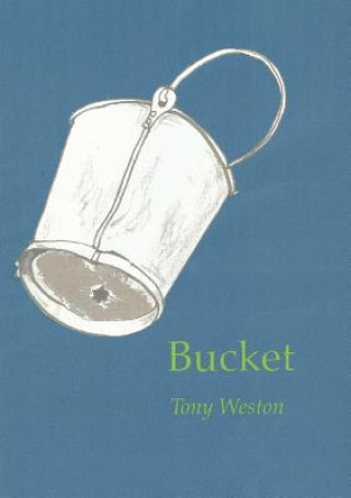 Könyv Bucket Tony Weston