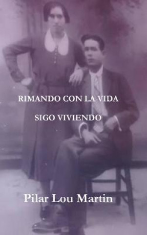 Kniha Rimando Con La Vida. Sigo Viviendo Pilar Lou Martin