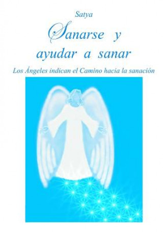 Kniha Sanarse y Ayudar a Sanar Satya