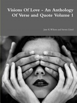 Kniha Visions of Love - an Anthology of Verse and Quote Volume 1 Jane Wilson