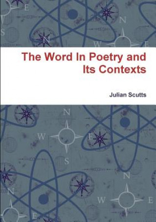 Książka Word in Poetry and its Contexts Julian Scutts