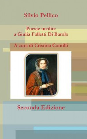 Kniha Poesie Inedite a Giulia Falletti Di Barolo Silvio Pellico