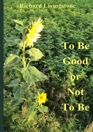 Libro To be Good or Not to be - English Version Richard Livingstone