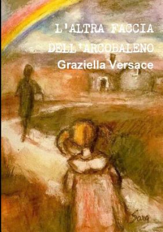 Buch L'Altra Faccia Dell'arcobaleno Graziella Versace