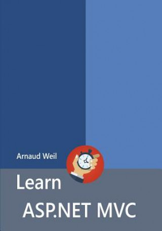 Knjiga Learn ASP.NET Mvc Arnaud Weil
