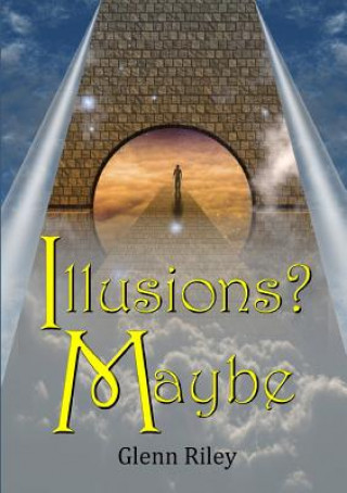 Knjiga Illusions? Maybe Glenn Riley