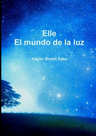 Книга Elle: El Mundo De La Luz Xavier Bonet Saez