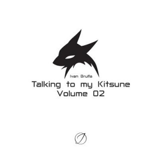 Könyv Talking to My Kitsune - Volume 02 Ivan Bruffa