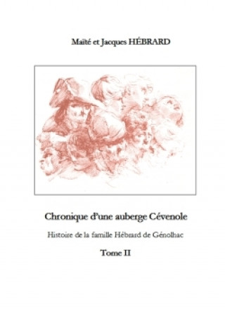 Książka Chronique D'Une Auberge Cevenole Tome 2 Maite Et Jacques Hebrard