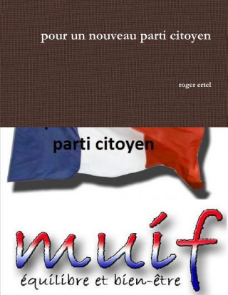 Könyv Pour Un Nouveau Parti Citoyen Roger Ertel
