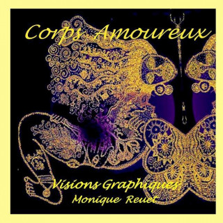 Könyv Corps Amoureux Monique Reuet