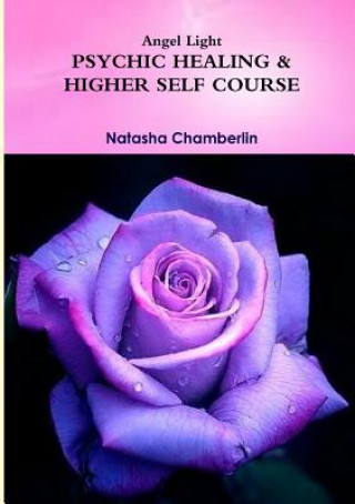 Kniha Angel Light's Connecting with Our Higher Selves Course Natasha Chamberlin