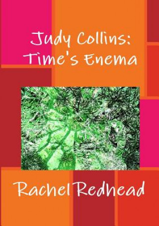 Kniha Judy Collins: Time's Enema Rachel Redhead
