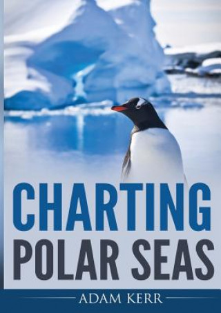 Książka Charting Polar Seas Adam Kerr