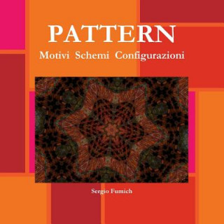 Kniha Pattern. Motivi Schemi Configurazioni Sergio Fumich