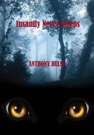 Carte Insanity Never Sleeps Anthony Hulse