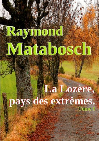 Książka Lozere, Pays Des Extremes. Raymond Matabosch