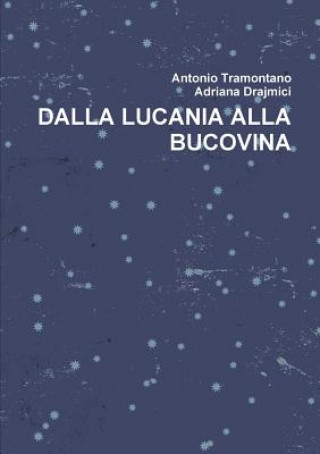 Carte Dalla Lucania Alla Bucovina Antonio Tramontano