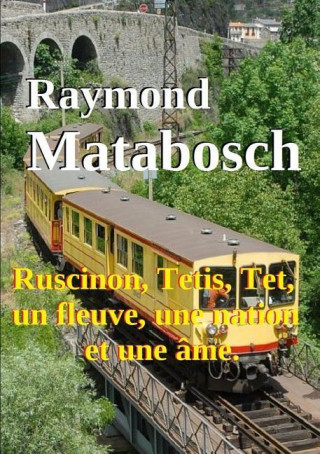 Carte Ruscinon, Tetis, Tet, Un Fleuve, Une Nation Et Une Ame Raymond Matabosch