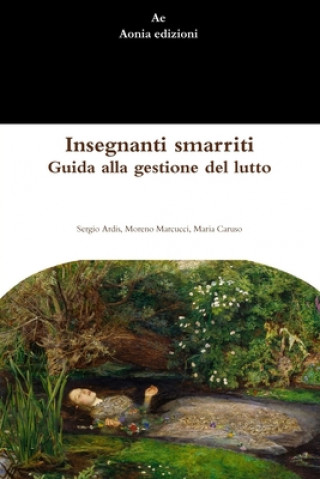 Книга Insegnanti smarriti. Guida alla gestione del lutto Sergio Ardis