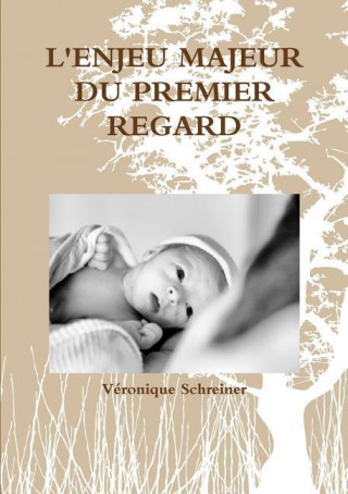 Könyv L'Enjeu Majeur Du Premier Regard Veronique Schreiner