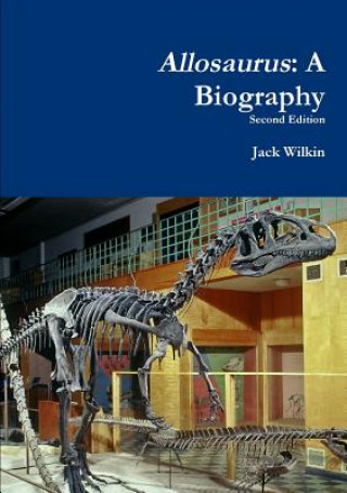 Livre Allosaurus: A Biography Jack Wilkin