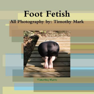 Carte Foot Fetish Timothy Mark