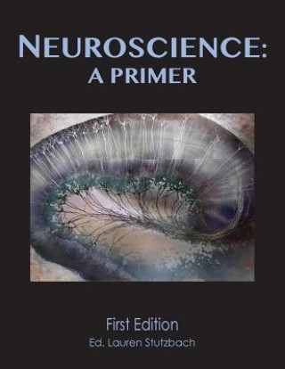 Kniha Neuroscience: A Primer (Softcover) Lauren Stutzbach