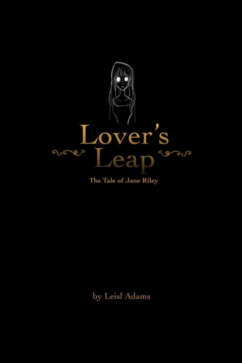 Książka Lover's Leap: the Tale of Jane Riley Leisl Adams