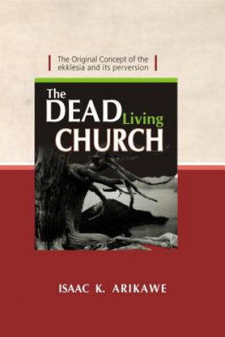 Carte Dead Living Church Isaak K. Arikawe