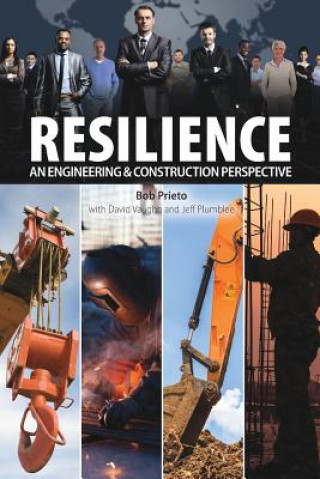 Könyv Resilience: an Engineering & Construction Perspective Robert Prieto