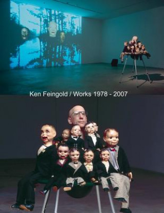 Knjiga Ken Feingold Selected Works 1978 - 2007 Ken Feingold Studio