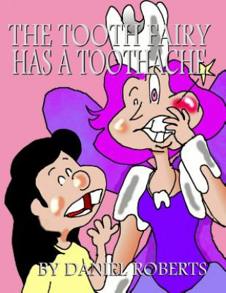 Book Tooth Fairy Has a Toothache Daniel Roberts