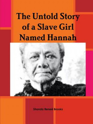 Książka Untold Story of a Slave Girl Named Hannah Shonda Renee' Brooks