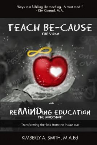 Kniha Teach be-Cause Reminding Education Kimberly Smith