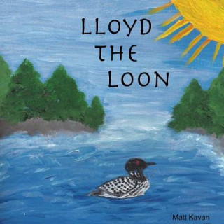 Könyv Lloyd the Loon Matt Kavan