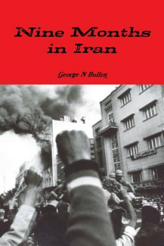 Knjiga Nine Months in Iran George Bullen